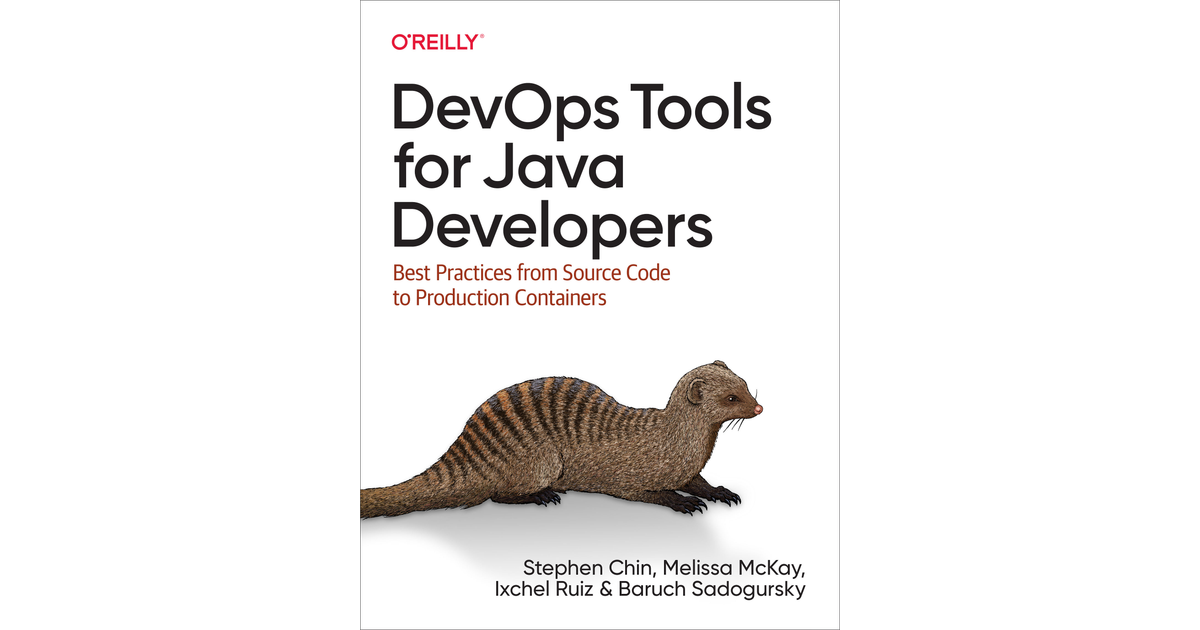 DevOps Tools for Java Developers – Best Practices from Source Code to Production Containers